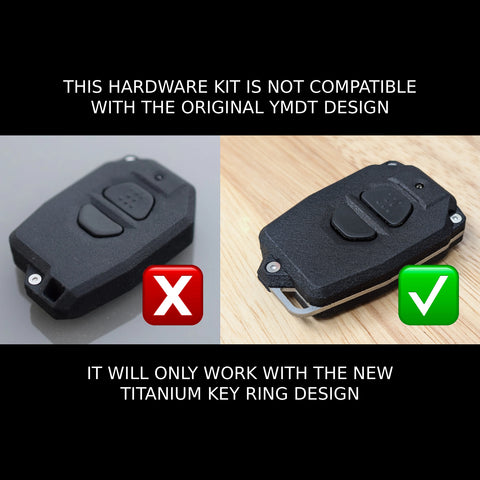 This hardware kit is not compatible with the original YMDT design. It will ONLY work with the new titanium key ring design.